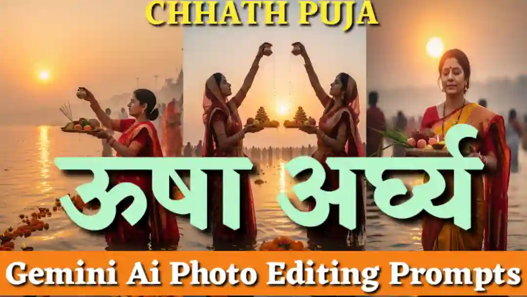 Google Gemini Chhath Puja Usha Arghya Ai Photo Editing Prompts 2025 for girl, boy, woman